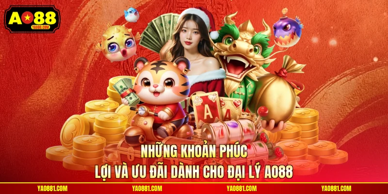 Những khoản phúc lợi và ưu đãi dành cho đại lý AO88