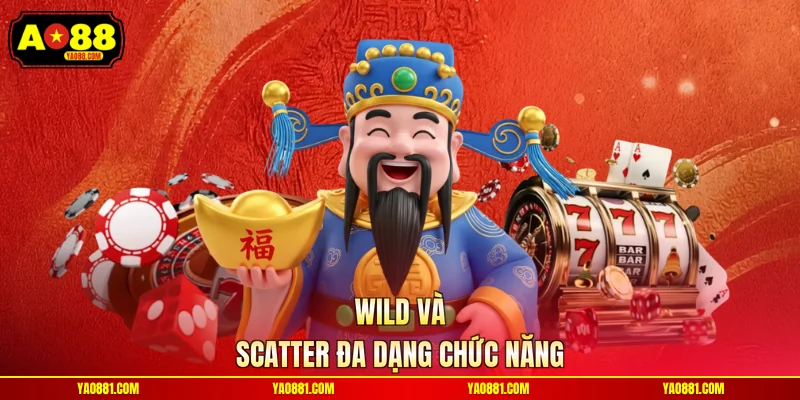 Wild và Scatter đa dạng chức năng